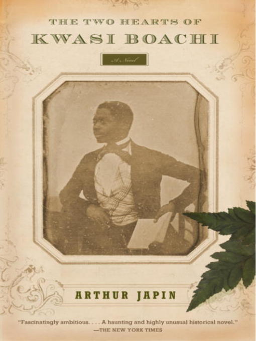 Title details for The Two Hearts of Kwasi Boachi by Arthur Japin - Wait list